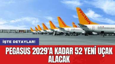 Pegasus 2029'a kadar 52 yeni uçak alacak