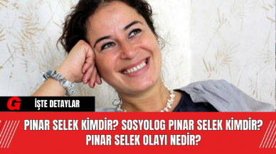 Pınar Selek Kimdir? Sosyolog Pınar Selek Kimdir? Pınar Selek Olayı Nedir?