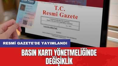 Resmi Gazete'de yayımlandı: Basın kartı yönetmeliğinde değişiklik