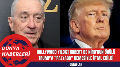 Hollywood Yıldızı Robert De Niro'nun Ödülü Trump'a Palyaço Demesiyle İptal Edildi