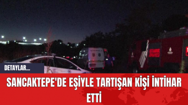 Sancaktepe'de Eşiyle Tartışan Kişi İntihar Etti