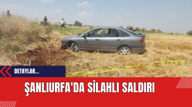 Şanlıurfa'da Silahlı Saldırı