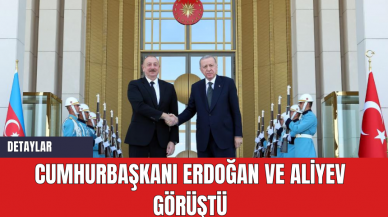 Cumhurbaşkanı Erdoğan ve Aliyev Görüştü