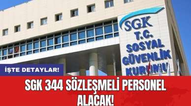 SGK 344 sözleşmeli personel alacak!