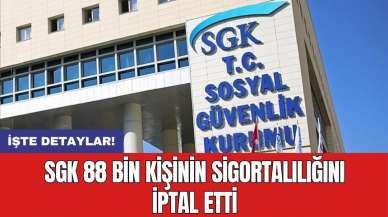 SGK 88 bin kişinin sigortalılığını iptal etti