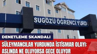 Süleymancılar yurdunda istism*r olayında denetleme skandalı: Aslında ne oluyorsa gece oluyor