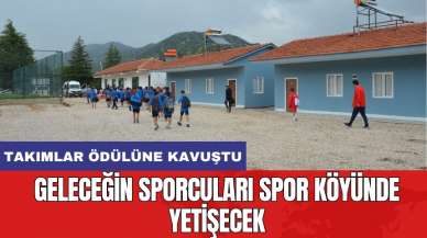 Geleceğin sporcuları spor köyünde yetişecek