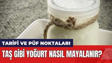 Taş gibi yoğurt nasıl mayalanır? Taş gibi yoğurt tarifi