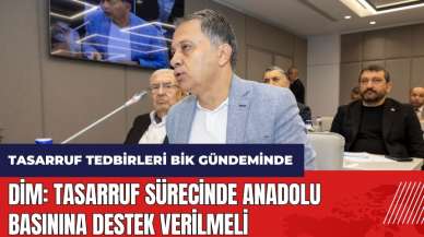 Tasarruf tedbirleri BİK gündeminde! Dim: Tasarruf sürecinde Anadolu basınına destek verilmeli