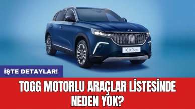 TOGG motorlu araçlar listesinde neden yok?