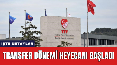 Transfer dönemi heyecanı başladı