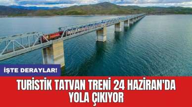 Turistik Tatvan Treni 24 Haziran'da yola çıkıyor