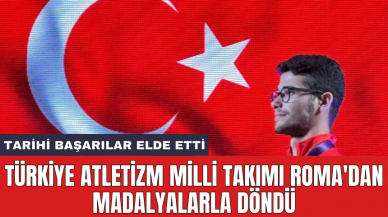 Türkiye Atletizm Milli Takımı Roma'dan madalyalarla döndü