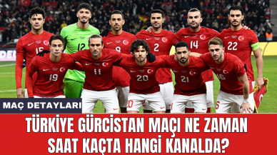 Türkiye Gürcistan maçı ne zaman saat kaçta hangi kanalda?