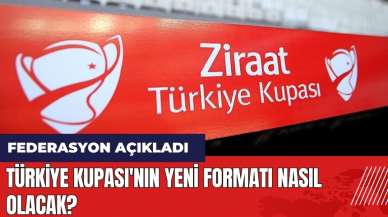 Türkiye Kupası'nın yeni formatı nasıl olacak? Federasyon açıkladı