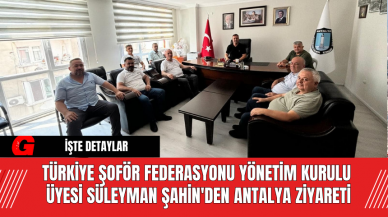 Süleyman Şahin Türkiye Şoför Federasyonu Seçimlerine Hazırlanıyor