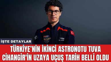 Türkiye’nin ikinci astronotu Tuva Cihangir'in uzaya uçuş tarih belli oldu