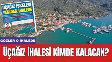 Gözler o İhalede! Üçağız İhalesi Kimde Kalacak?