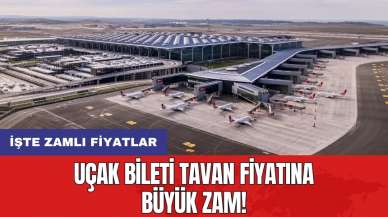 Uçak bileti tavan fiyatına büyük zam! İşte zamlı fiyatlar