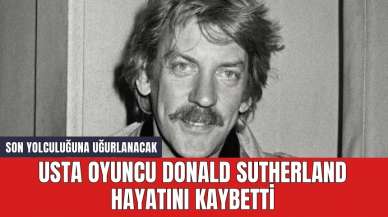 Usta oyuncu Donald Sutherland hayatını kaybetti