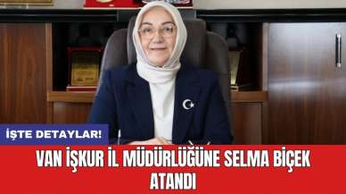 Van İŞKUR İl Müdürlüğüne Selma Biçek atandı