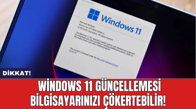 Windows 11 güncellemesi bilgisayarınızı çökertebilir!