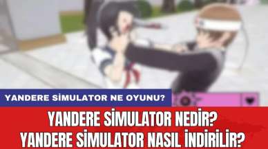 Yandere Simulator nedir? Yandere Simulator nasıl indirilir? Yandere Simulator ne oyunu?