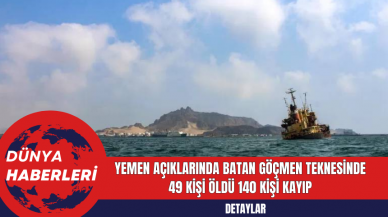 Yemen Açıklarında Batan Göçmen Teknesinde 49 Kişi Öldü 140 Kişi Kayıp