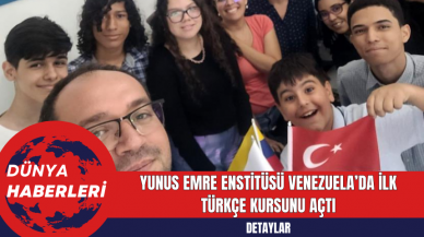 Yunus Emre Enstitüsü Venezuela’da ilk Türkçe kursunu açtı