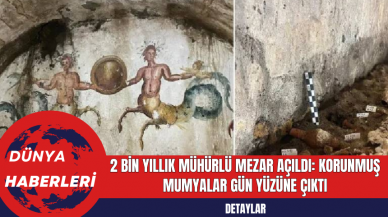 2 Bin Yıllık Mühürlü Mezar Açıldı: Korunmuş Mumyalar Gün Yüzüne Çıktı