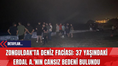 Zonguldak'ta Deniz Faciası: 37 Yaşındaki Erdal A.'nın Cansız Bedeni Bulundu