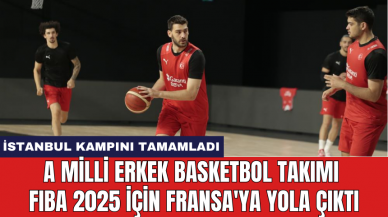 A Milli Erkek Basketbol Takımı FIBA 2025 için Fransa'ya yola çıktı