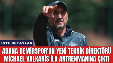 Adana Demirspor'un yeni Teknik Direktörü Michael Valkanis ilk antrenmanına çıktı