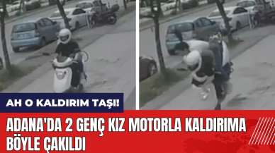 Adana'da 2 genç kız motorla kaldırıma böyle çakıldı