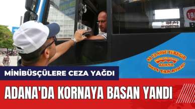 Adana'da kornaya basan yandı!