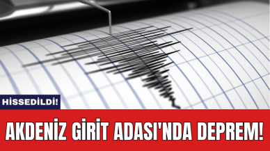 Akdeniz Girit Adası'nda deprem!