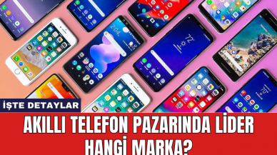 Akıllı telefon pazarında lider hangi marka?