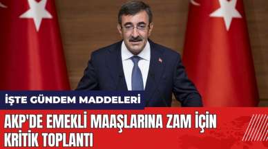 AKP'de emekli maaşlarına zam için kritik toplantı