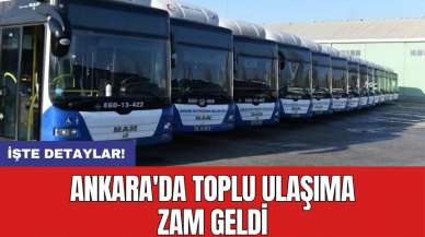 Ankara'da toplu ulaşıma zam geldi