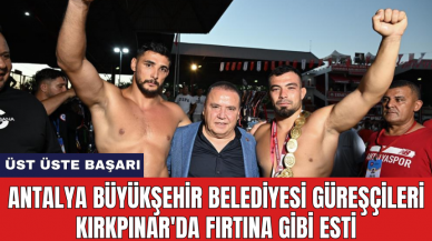 Antalya Büyükşehir Belediyesi güreşçileri Kırkpınar'da fırtına gibi esti