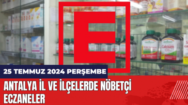 Antalya nöbetçi eczane 25 Temmuz Perşembe