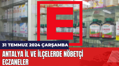 Antalya nöbetçi eczane 31 Temmuz Çarşamba