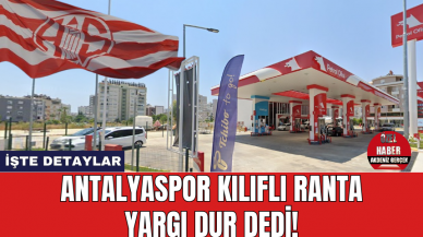 Antalyaspor kılıflı ranta yargı dur dedi! Şimdi o akaryakıt istasyonu ne olacak?