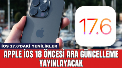 Apple iOS 18 öncesi ara güncelleme yayınlayacak