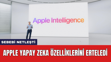 Apple yapay zeka özelliklerini erteledi