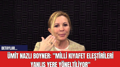 Ümit Nazlı Boyner: "Milli Kıyafet Eleştirileri Yanlış Yere Yöneltiliyor"