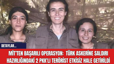 MİT'ten Başarılı Operasyon:  Türk Askerine Saldırı Hazırlığındaki 2 PK*'lı Ter*rist Etkisiz Hale Getirildi