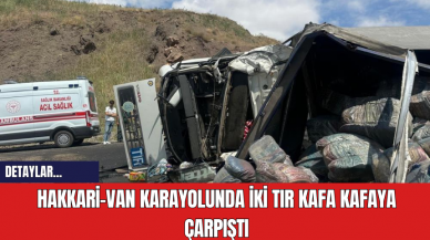 Hakkari-Van Karayolunda İki Tır Kafa Kafaya Çarpıştı