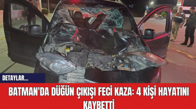 Batman'da Düğün Çıkışı Feci Kaza: 4 Kişi Hayatını Kaybetti