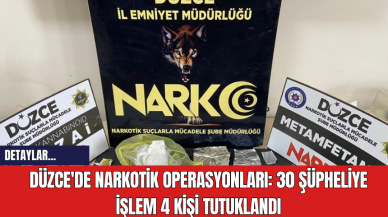 Düzce'de Narkotik Operasyonları: 30 Şüpheliye İşlem 4 Kişi Tutuklandı